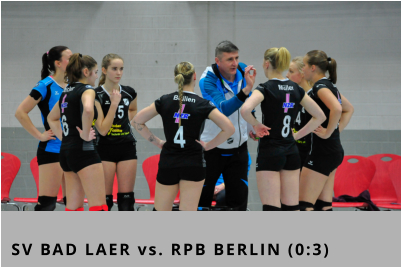 SV BAD LAER vs. RPB BERLIN (0:3)